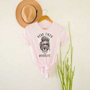 Dead Tired Mom Life Shirt